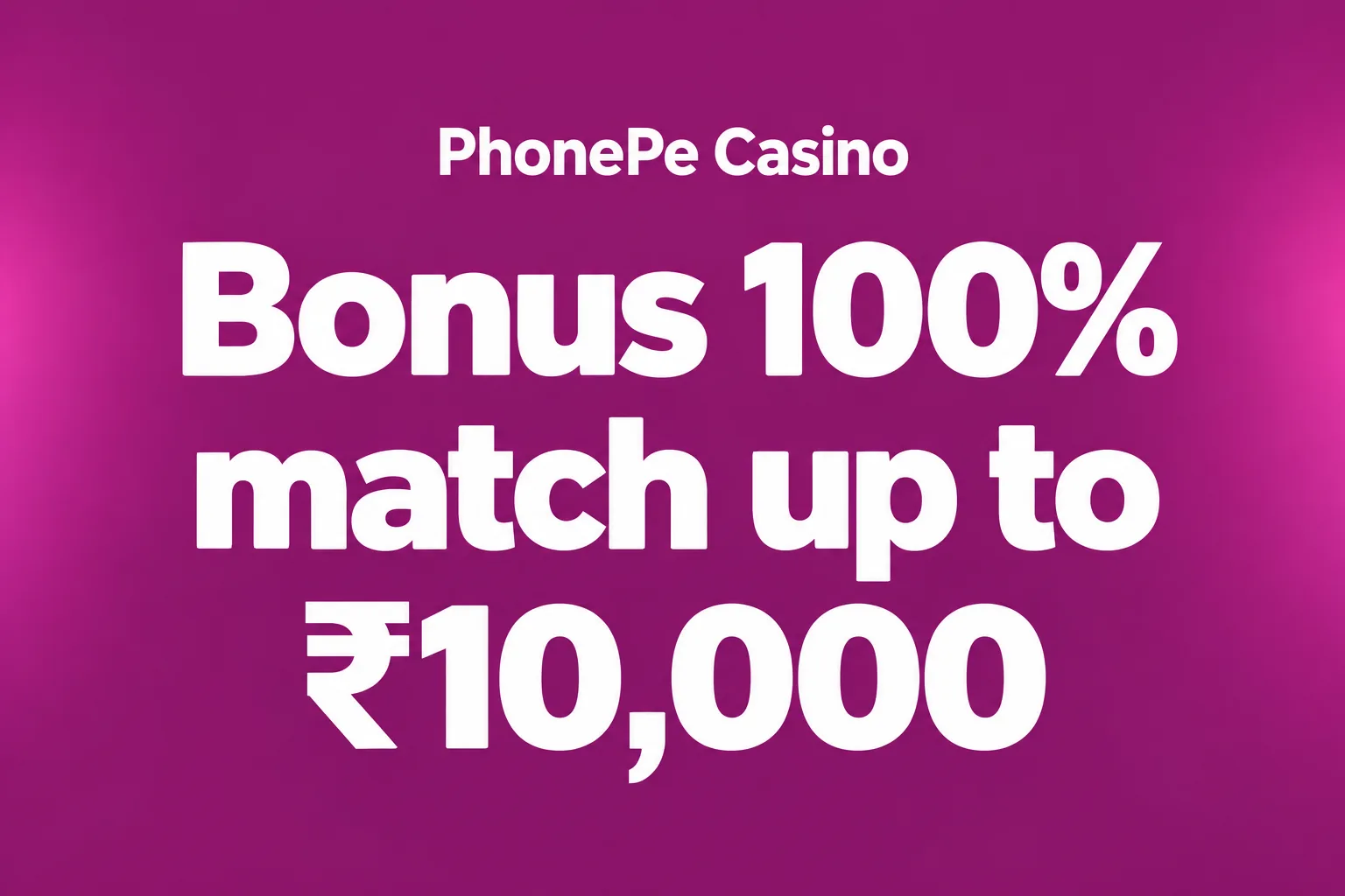 PhonePe Casino welcome match artwork